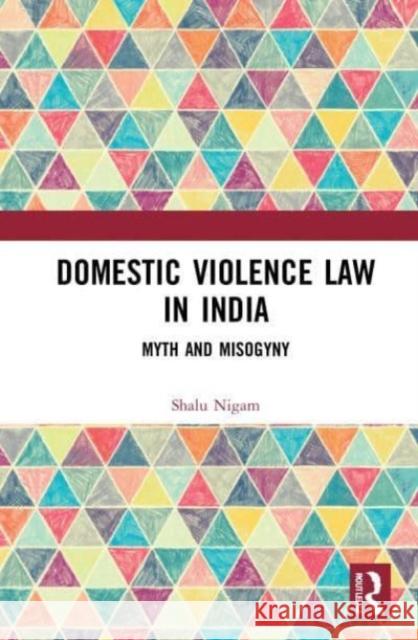Domestic Violence Law in India Shalu Nigam 9781032035475