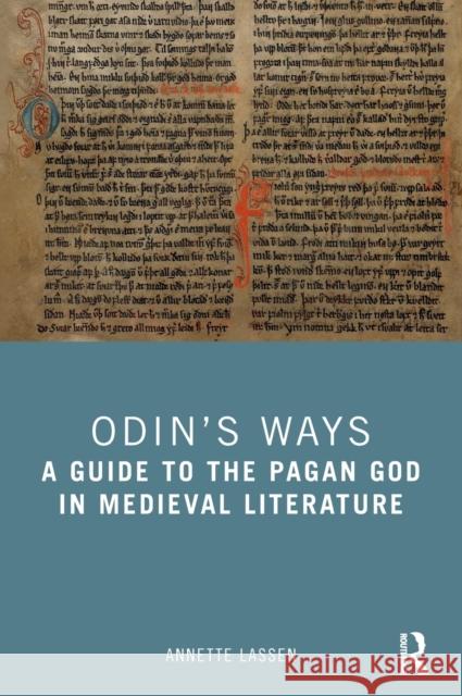 Odin's Ways: A Guide to the Pagan God in Medieval Literature Lassen, Annette 9781032035710 Routledge