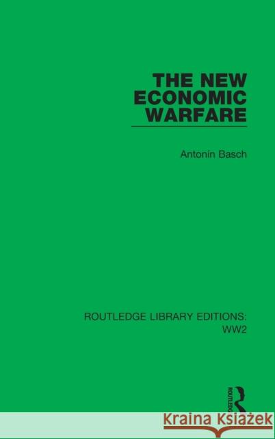 The New Economic Warfare Antonín Basch 9781032035765