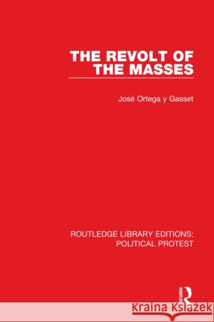 The Revolt of the Masses Jos Orteg 9781032035963 Routledge