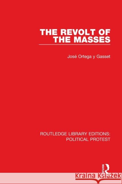 The Revolt of the Masses Jose Ortega y Gasset 9781032035970