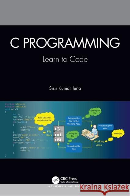 C Programming: Learn to Code Sisir Kumar Jena 9781032036250 CRC Press