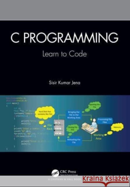 C Programming: Learn to Code Sisir Kumar Jena 9781032036274