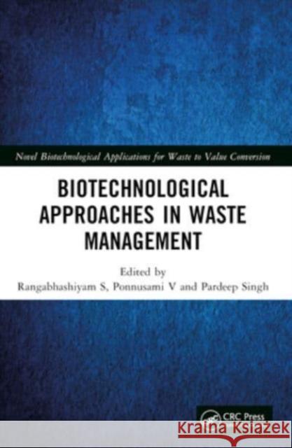 Biotechnological Approaches in Waste Management Rangabhashiyam S Ponnusami V Pardeep Singh 9781032036342 CRC Press