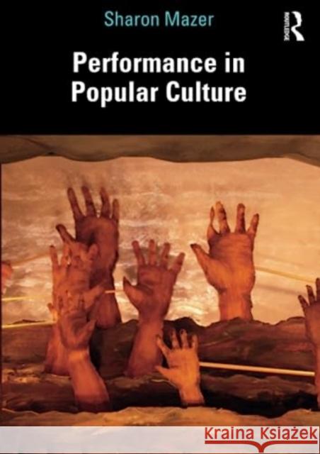 Performance in Popular Culture Sharon Mazer 9781032036472