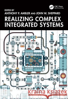 Realizing Complex Integrated Systems  9781032036601 Taylor & Francis Ltd