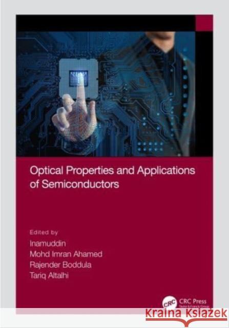 Optical Properties and Applications of Semiconductors Inamuddin                                Mohd Imran Ahamed Rajender Boddula 9781032037028 CRC Press