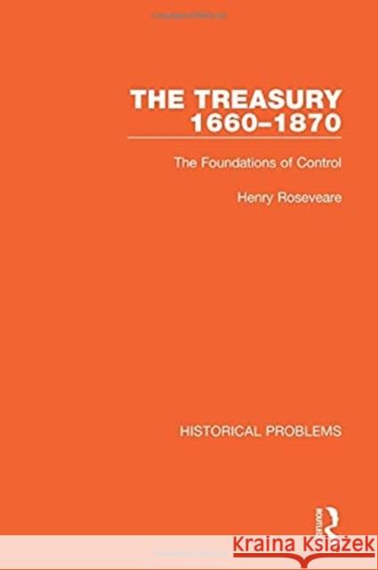 The Treasury 1660-1870: The Foundations of Control Henry Roseveare 9781032038094 Routledge