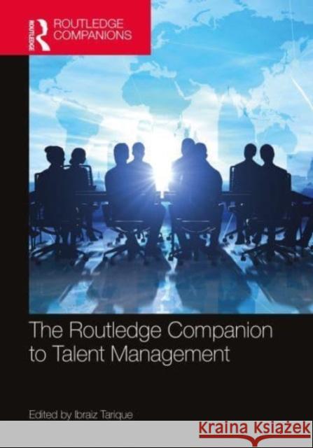 The Routledge Companion to Talent Management  9781032038285 Taylor & Francis Ltd