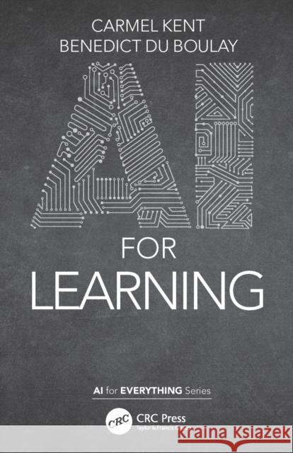 AI for Learning Benedict (University of Sussex, UK) du Boulay 9781032039213 CRC Press