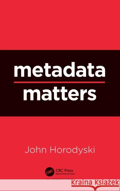 Metadata Matters John Horodyski 9781032039244 Auerbach Publications