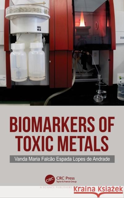 Biomarkers of Toxic Metals Vanda Maria Falc?o Esp Lope 9781032039381 Taylor & Francis Ltd