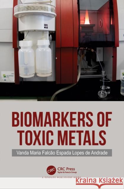 Biomarkers of Toxic Metals Vanda Maria Falc?o Esp Lope 9781032039404 Taylor & Francis Ltd