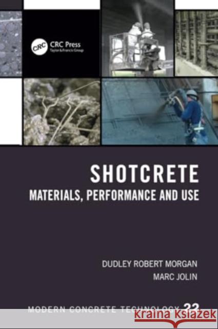 Shotcrete: Materials, Performance and Use Dudley Robert Morgan Marc Jolin 9781032039718 CRC Press