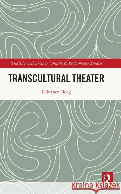 Transcultural Theater Gunther Heeg 9781032039800