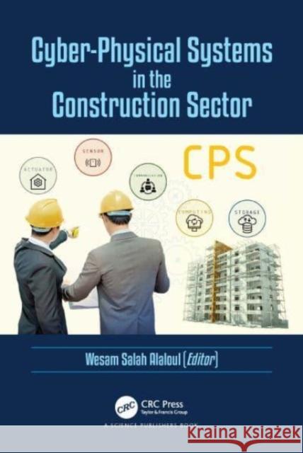 Cyber-Physical Systems in the Construction Sector Wesam Salah Alaloul 9781032039930