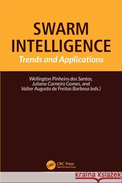 Swarm Intelligence: Trends and Applications Pinheiro Dos Santos, Wellington 9781032039961 Taylor & Francis Ltd