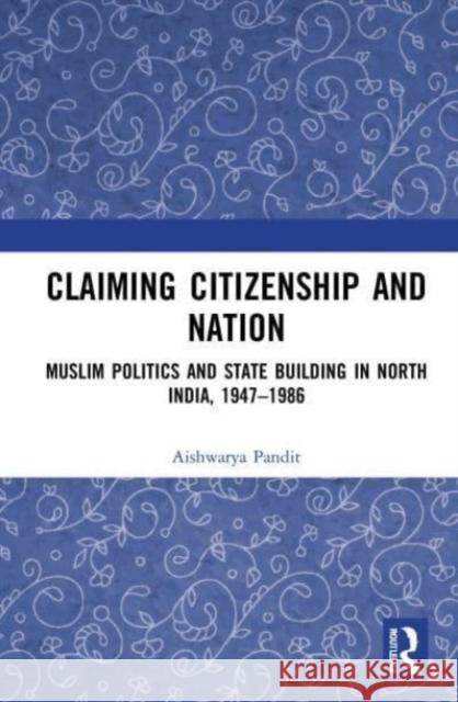 Claiming Citizenship and Nation Aishwarya (Assistant Professor, Jindal Global Law School, New Delhi) Pandit 9781032040127 Taylor & Francis Ltd