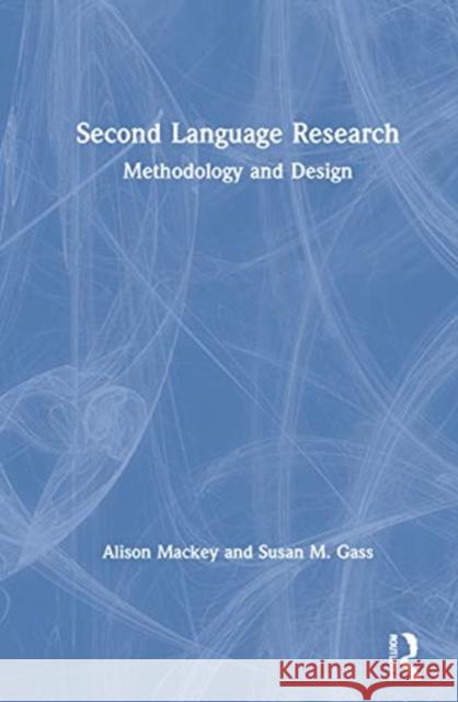 Second Language Research: Methodology and Design Alison Mackey Susan M. Gass 9781032040325