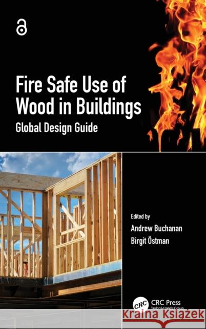 Fire Safe Use of Wood in Buildings: Global Design Guide Buchanan, Andrew 9781032040394 CRC Press
