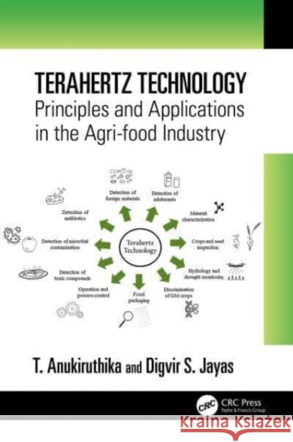 Terahertz Technology: Principles and Applications in the Agri-food Industry T. Anukiruthika Digvir S. Jayas 9781032040516 Taylor & Francis Ltd