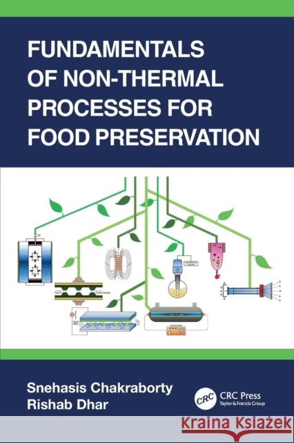 Fundamentals of Non-Thermal Processes for Food Preservation Snehasis Chakraborty Rishab Dhar 9781032040592 CRC Press