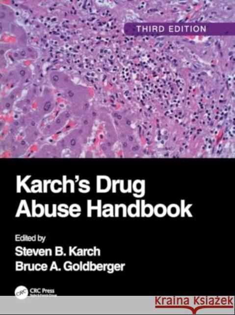 Karch's Drug Abuse Handbook Steven B. Karch Bruce A. Goldberger 9781032040738 Taylor & Francis Ltd