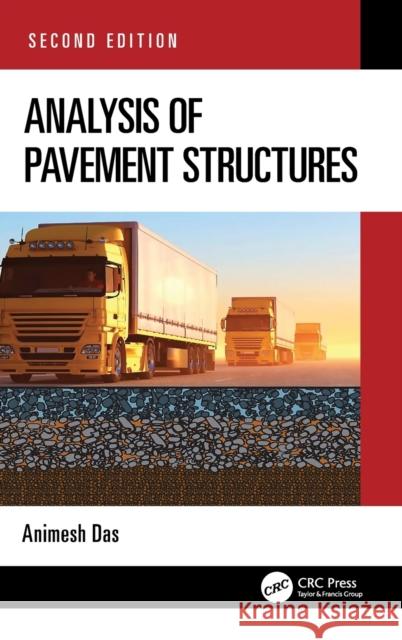 Analysis of Pavement Structures Animesh (Department of Civil Engineering, IIT Kanpur, India.) Das 9781032041568 Taylor & Francis Ltd