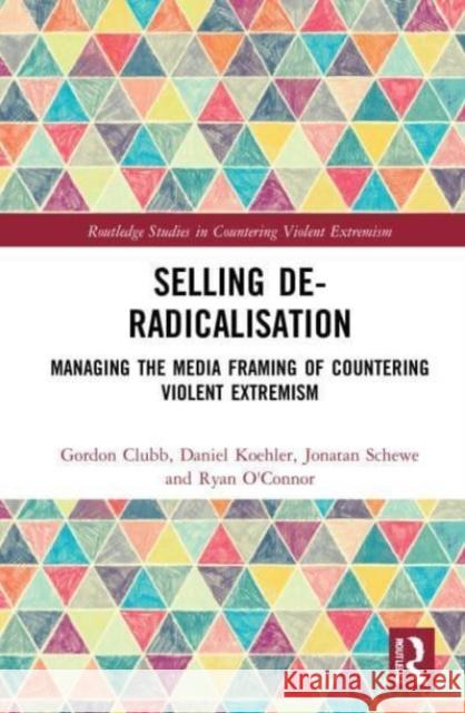 Selling De-Radicalisation Ryan (University of Leeds, UK) O'Connor 9781032041711