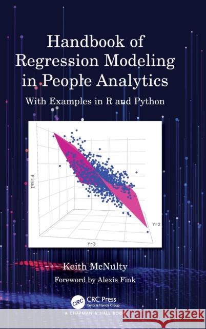 Handbook of Regression Modeling in People Analytics: With Examples in R and Python Keith McNulty 9781032041742 CRC Press