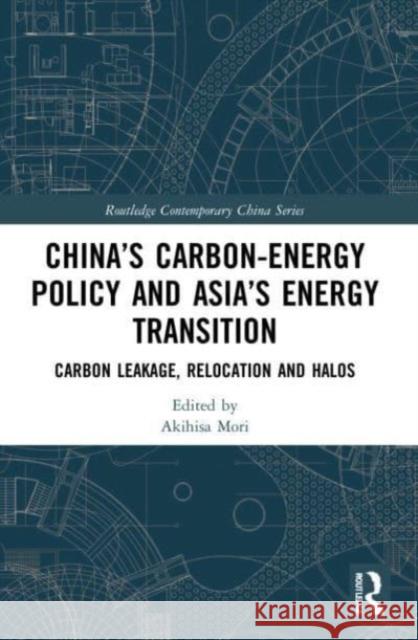 China's Carbon-Energy Policy and Asia's Energy Transition  9781032041896 Taylor & Francis Ltd