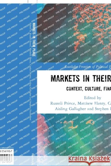 Markets in their Place: Context, Culture, Finance Russell Prince Matthew Henry Carolyn Morris 9781032041957