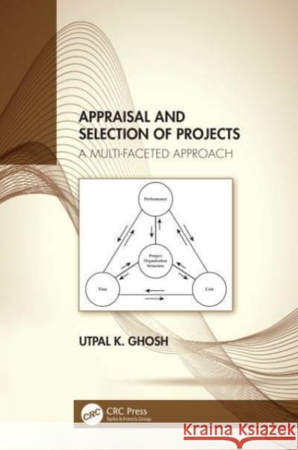 Appraisal and Selection of Projects Utpal K. (Consulting Chartered Engineer, Kolkata, India) Ghosh 9781032042312 Taylor & Francis Ltd