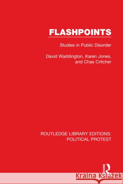 Flashpoints: Studies in Public Disorder David Waddington Karen Jones Chas Critcher 9781032042480
