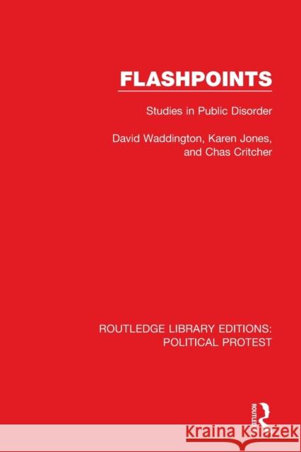 Flashpoints: Studies in Public Disorder Waddington, David 9781032042497