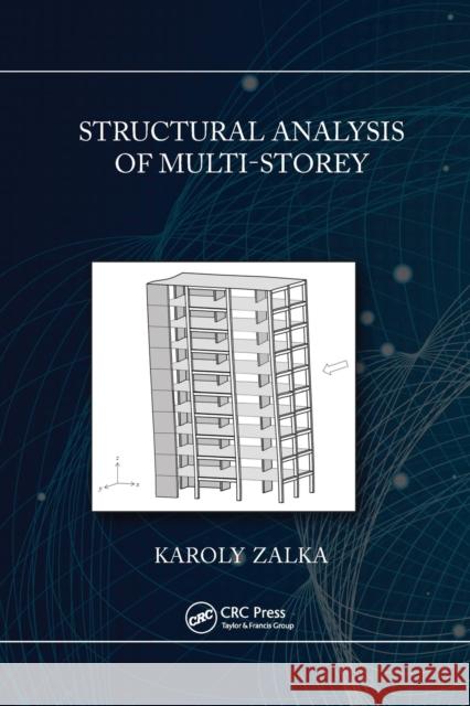 Structural Analysis of Multi-Storey Buildings Karoly A. Zalka 9781032043012 CRC Press