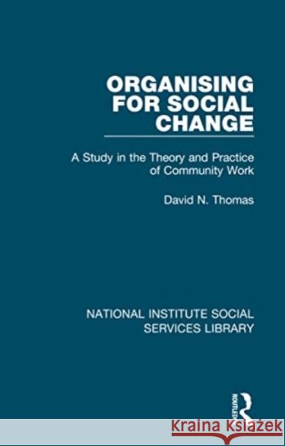 Organising for Social Change David N. Thomas 9781032043043 Taylor & Francis Ltd