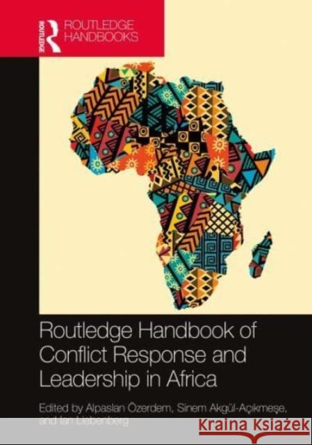 Routledge Handbook of Conflict Response and Leadership in Africa  9781032043197 Taylor & Francis Ltd