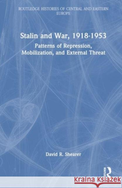 Stalin and War, 1918-1953 David R. Shearer 9781032043531