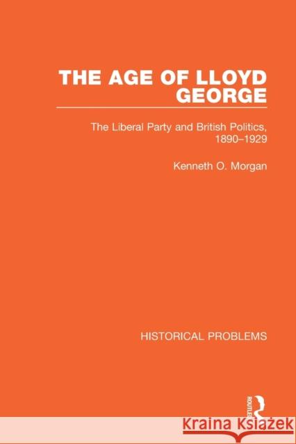 The Age of Lloyd George Kenneth O. Morgan 9781032043715 Taylor & Francis Ltd