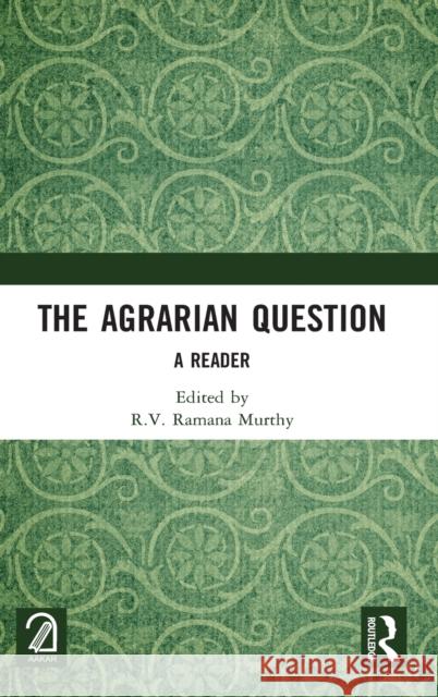 The Agrarian Question: A Reader Murthy R 9781032043746