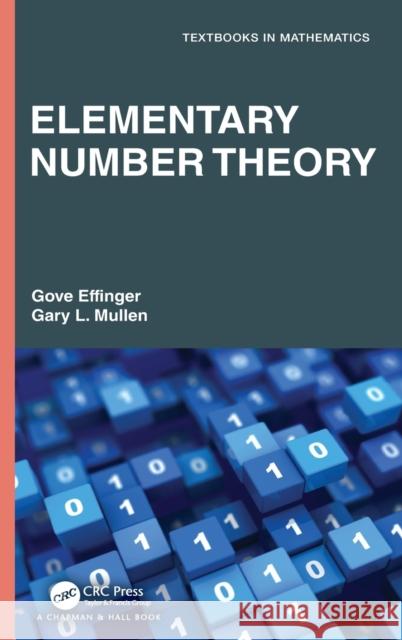 Elementary Number Theory Gove Effinger Gary L. Mullen 9781032044187