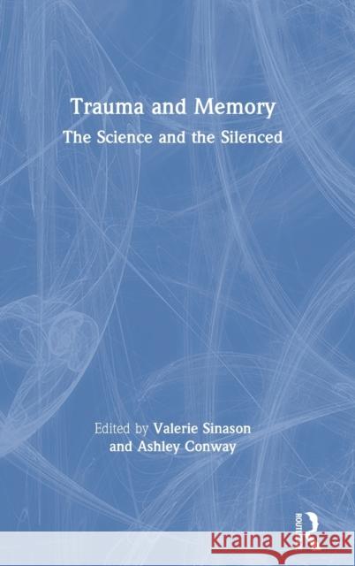 Trauma and Memory: The Science and the Silenced Valerie Sinason Ashley Conway 9781032044323