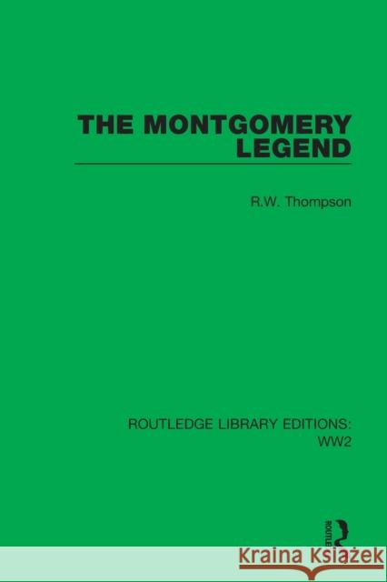 The Montgomery Legend R.W. Thompson 9781032045351 Taylor & Francis Ltd