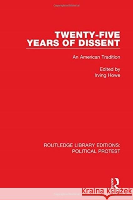 Twenty-Five Years of Dissent: An American Tradition Irving Howe 9781032045498 Routledge