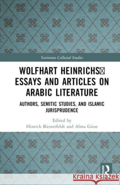 Wolfhart Heinrichs' Essays and Articles on Arabic Literature  9781032046419 Taylor & Francis Ltd