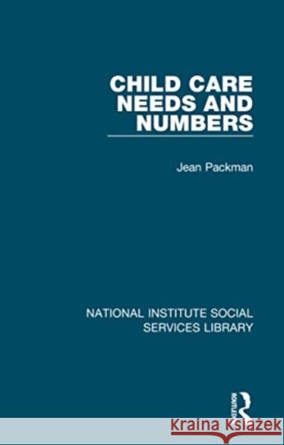 Child Care Needs and Numbers Jean Packman 9781032046525 Taylor & Francis Ltd