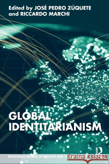 Global Identitarianism Jos? Pedro Z?quete Riccardo Marchi 9781032047386 Routledge