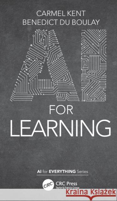 AI for Learning Kent, Carmel 9781032047553 CRC Press