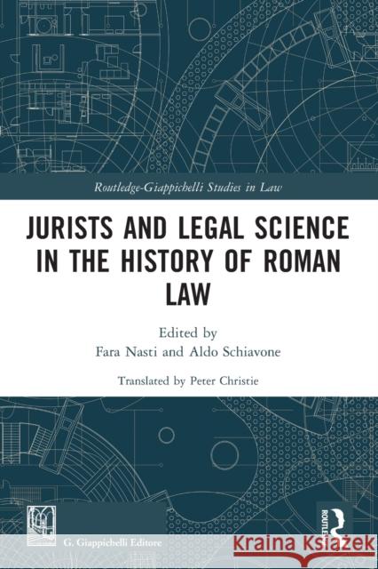 Jurists and Legal Science in the History of Roman Law Fara Nasti Aldo Schiavone 9781032047577 Routledge